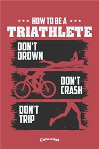 My How To Be A Triathlete Triathlon Calendar