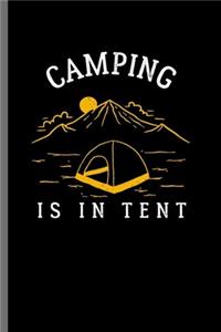Camping is in tent