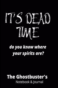 It's Dead Time Do You Know Where Your Spirits Are?