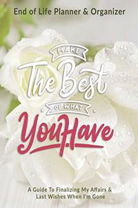 Make The Best Of What You Have