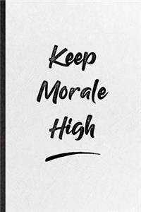 Keep Morale High