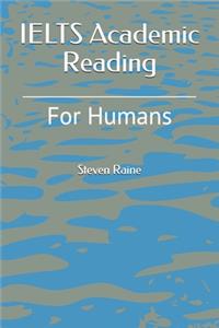 IELTS Academic Reading For Humans