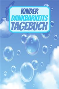 Kinder Dankbarkeitstagebuch: 5 Minuten Tagebuch für Kinder - Gedankensammler - Positivtagebuch - Dankbarkeit und Zufriedenheit früh erlernen