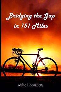 Bridging the Gap in 151 Miles