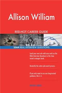 Allison Williams RED-HOT Career Guide; 2564 REAL Interview Questions