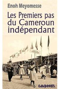 Les Premiers Pas Du Cameroun IndÃ©pendant
