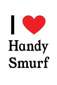 I Love Handy Smurf: Handy Smurf Designer Notebook