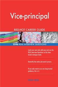 Vice-principal RED-HOT Career Guide; 2546 REAL Interview Questions