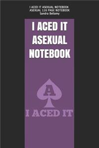 I Aced It Asexual Notebook