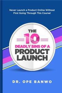 The 10 Deadly Sins of a Product Launch