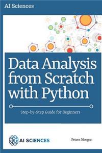 Data Analysis from Scratch with Python: Step-By-Step Guide