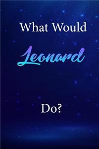 What Would Leonard Do?