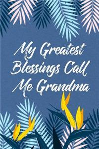 My Greatest Blessings Call Me Grandma