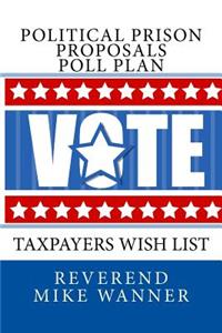 Political Prison Proposals Poll Plan