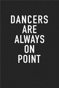 Dancers Are Always on Point