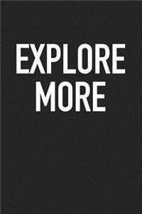 Explore More