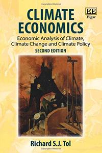 Climate Economics: Economic Analysis of Climate, Climate Change and Climate Policy, Second Edition