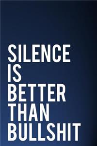 Silence Is Better Than Bullshit