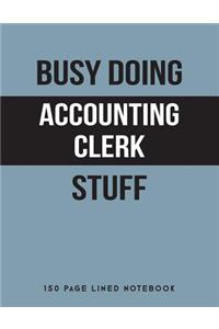 Busy Doing Accounting Clerk Stuff