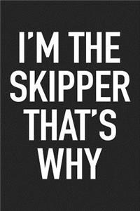 I'm the Skipper That's Why