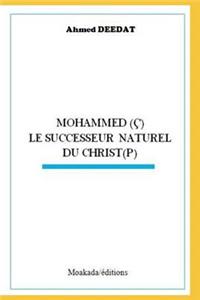 Mohammed (Ç) Le Successeur Naturel Du Christ(p)