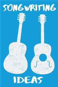 Songwriting Ideas