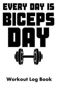 Every Day Is Biceps Day