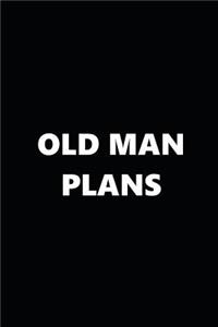 2019 Daily Planner Funny Theme Old Man Plans Black White 384 Pages