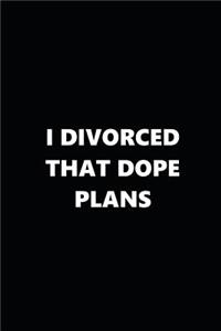 2019 Daily Plans Funny Theme Divorced Dope Plans Black White 384 Pages