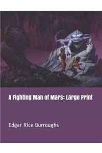 A Fighting Man of Mars: Large Print