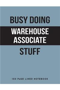 Busy Doing Warehouse Associate Stuff