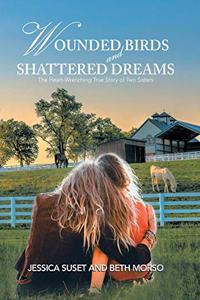 Wounded Birds and Shattered Dreams
