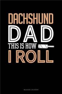 Dachshund Dad This Is How I Roll