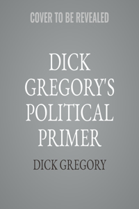Dick Gregory's Political Primer Lib/E