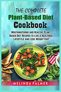 The Complete Plant-Based Diet Cookbook