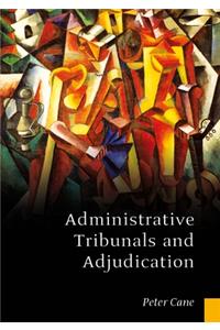 Administrative Tribunals and Adjudication