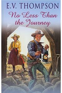 No Less Than the Journey