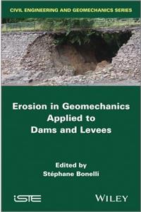 Erosion in Geomechanics Applied to Dams and Levees