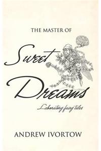 The Master of Sweet Dreams