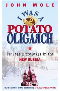 I Was a Potato Oligarch: Travels and Travails in the New Russia