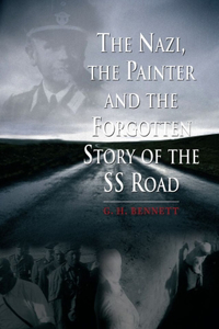 Nazi, the Painter and the Forgotten Story of the SS Road