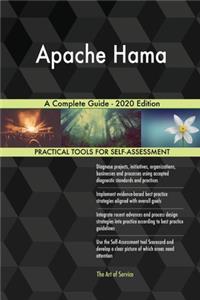 Apache Hama A Complete Guide - 2020 Edition