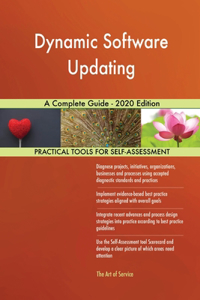Dynamic Software Updating A Complete Guide - 2020 Edition