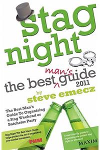 Stag Night - the Best Mans Guide to Organising a Stag Weekend or Batchelor Party