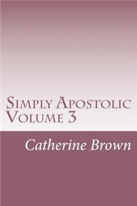 Simply Apostolic Volume 3: Volume 3