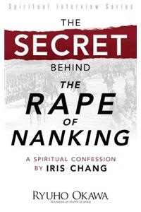 The Secret Behind the Rape of Nanking