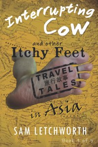 Interrupting Cow and Other Itchy Feet Travel Tales