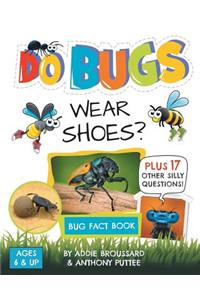 Do Bugs Wear Shoes?