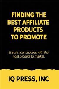 Finding the Best Affiliate Products to Promote