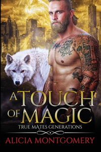 Touch of Magic: True Mates Generations Book 8